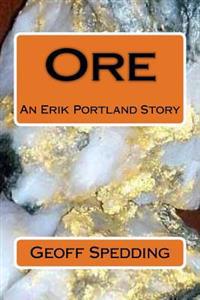 Ore: An Erik Portland Story
