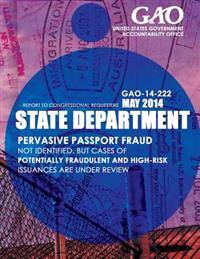 State Department Pervasive Passport Fraud Not Identified, but Cases of Potentially Fraudulent and High-Risk Issuances Are under Review