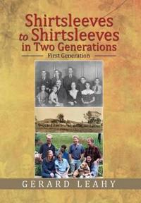 Bokomslag for "Shirtsleeves to Shirtsleeves in Two Generations"