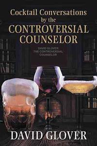 Bokomslag for "Cocktail Conversations by the Controversial Counselor"