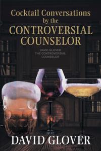 Cocktail Conversations by the Controversial Counselor