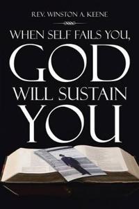 Bokomslag for "When Self Fails You, God Will Sustain You"