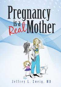 Pregnancy Is a &quote;Real Mother!&quote;
