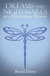 Dreams and Nightmares of a Menopausal Woman