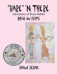 &quote;Hare&quote; 'n There Adventures of Rosie Rabbit