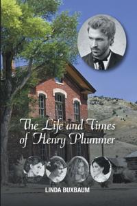 Life and Times of Henry Plummer
