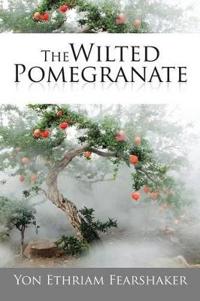Bokomslag för "The Wilted Pomegranate"