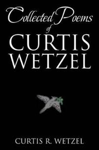 Kirjan kansi "Collected Poems of Curtis Wetzel"