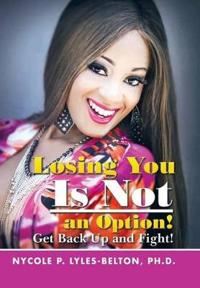Bokomslag för "Losing You Is Not an Option!"