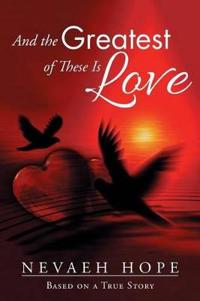 And the Greatest of These Is Love