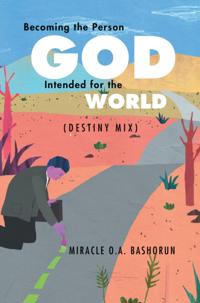 Becoming the Person God Intended for the World
