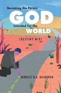 Kirjan kansi "Becoming the person God intended for the world"