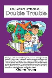 The Bedlam Brothers in...Double Trouble