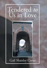 Bokomslag för "Tendered to Us in Love"