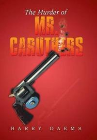 Bokomslag för "The Murder of Mr. Caruthers"