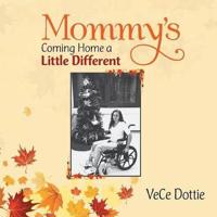 Mommy's Coming Home a Little Different