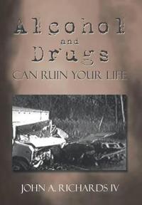 Bokomslag för "Alcohol and Drugs can Ruin Your Life"