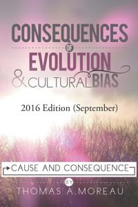 Consequences of Evolution and Cultural Bias