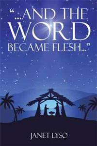 Bokomslag för "And the Word Became Flesh"