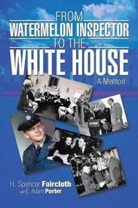 Bokomslag for "From Watermelon Inspector to the White House"