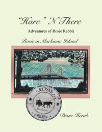 "e;Hare"e; N There Adventures of Rosie Rabbit