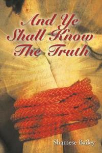 Bokomslag for "And Ye Shall Know The Truth"