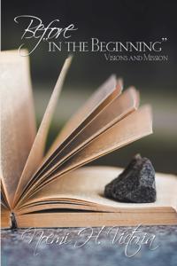 Before &quote;In the Beginning&quote;
