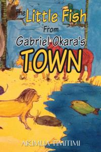 Little Fish from Gabriel Okara'S Town