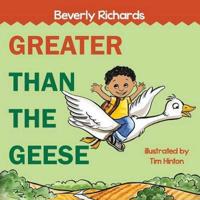 Greater Than The Geese