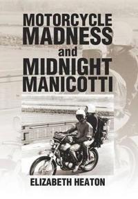 Bokomslag for "Motorcycle Madness and Midnight Manicotti"