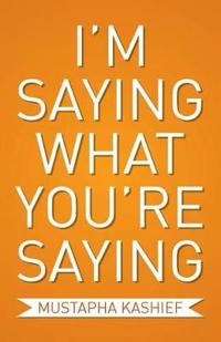 Bokomslag for "I'm Saying What You're Saying"