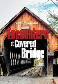 Bokomslag for "Encounters at Covered Bridge"