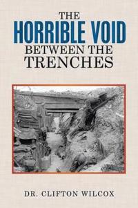 Bokomslag for "The Horrible Void Between The Trenches"