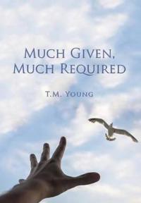 Kirjan kansi "Much Given, Much Required"