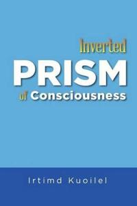 Inverted Prism of Consciousness