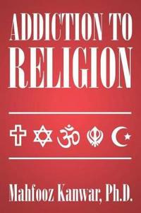 Bokomslag for "Addiction to Religion"