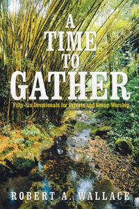Time to Gather