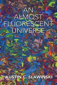 Almost Fluorescent Universe