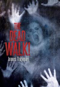 Kirjan kansi "The Dead Walk!"