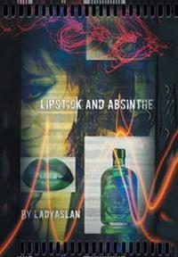 Lipstick and Absinthe