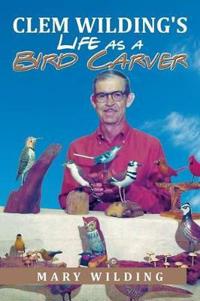 Kirjan kansi "Clem Wilding's Life as a Bird Carver"