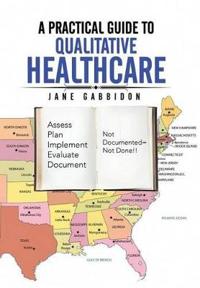 Kirjan kansi "A Practical Guide to Qualitative Healthcare"