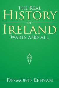 The Real History of Ireland Warts and All