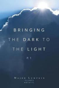 Bringing the Dark to the Light
