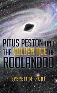 Bokomslag för "Pitus Peston and the Golden Age of Roolandoo"