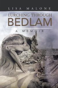 Lurching Through Bedlam