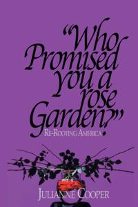 Who Promised You a Rose Garden?