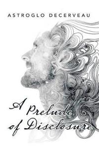 A Prelude of Disclosure