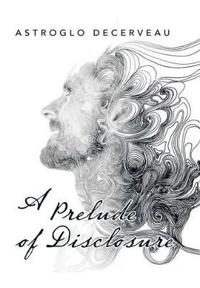 Bokomslag for "A Prelude of Disclosure"