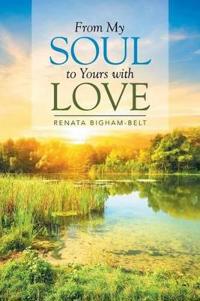 Bokomslag for "FROM MY SOUL TO YOURS WITH LOVE"